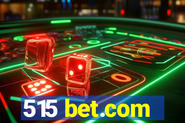 515 bet.com